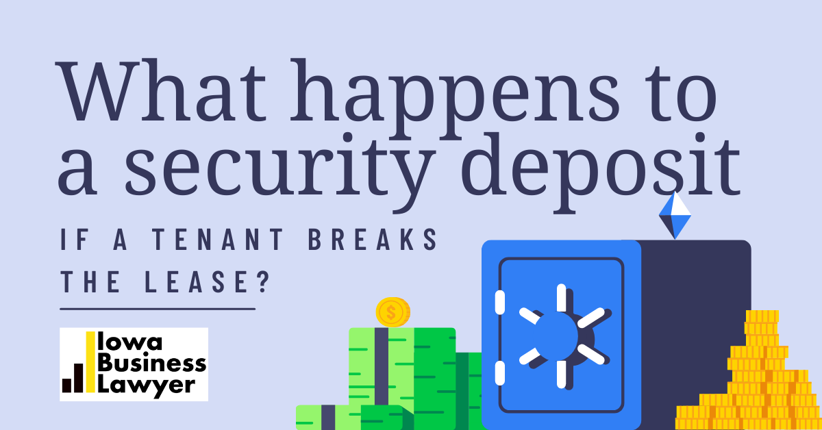 What happens to a security deposit if a tenant breaks the lease?