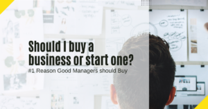 Should I buy a business or start one?
