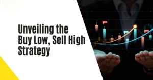 Unveiling the Buy Low, Sell High Strategy
