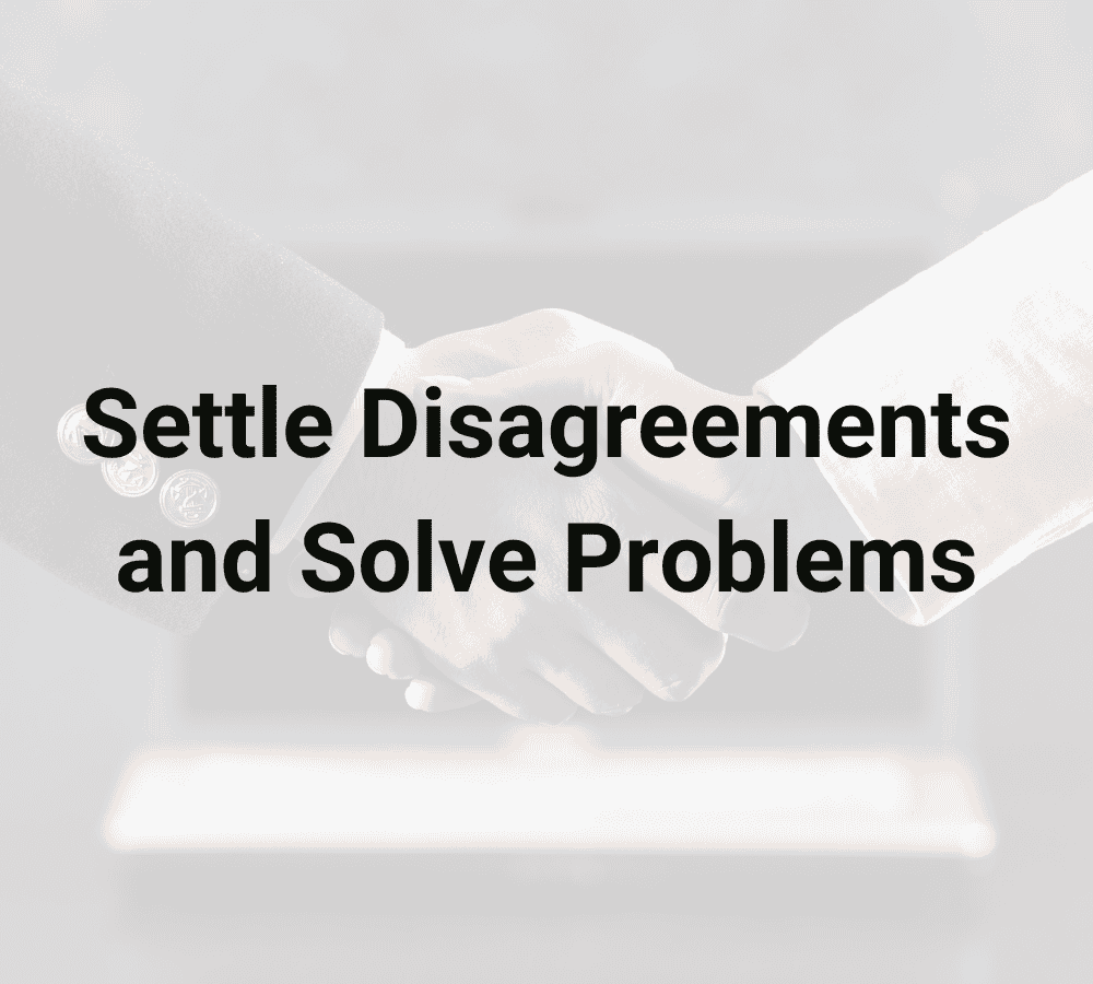 Settle Disagreements and Solve Problems