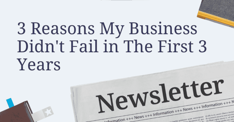 3 Reasons My Business Didnt Fail in Our First 3 Years